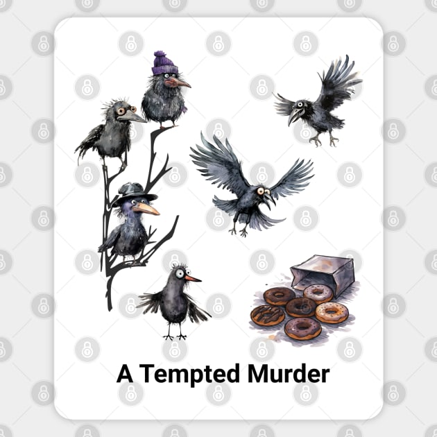 A Tempted Murder of Crows, Tempted by spilled Donuts funny pun design Sticker by Luxinda